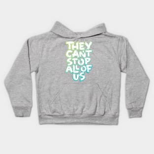 They Can't Stop All of Us Kids Hoodie